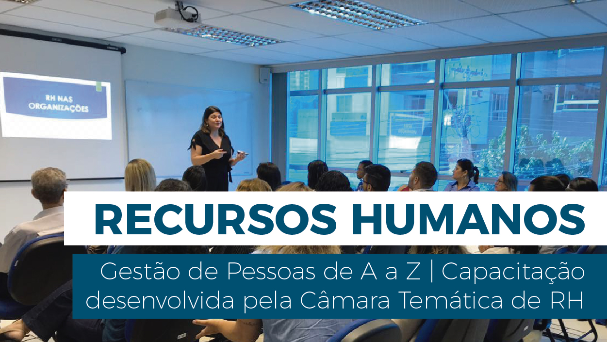 Você está visualizando atualmente Gestão de Pessoas de A a Z é a primeira capacitação promovida pela Câmara Temática de RH