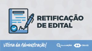 Read more about the article Novos editais são retificados a pedido do CRA-ES