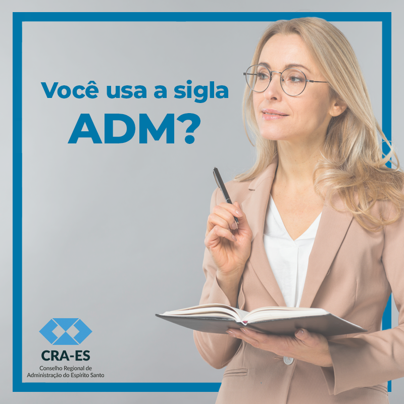 Você está visualizando atualmente Você usa a sigla Adm?