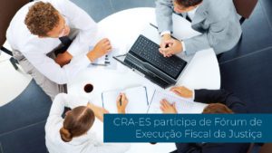 Read more about the article CR​A-ES participa de Fórum de Execução Fiscal da Justiça