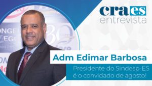 Leia mais sobre o artigo CRA-ES ENTREVISTA | Edimar Barbosa, presidente do Sindesp-ES