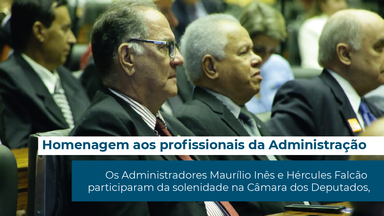 Read more about the article Câmara dos Deputados faz homenagem aos profissionais de Administração
