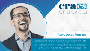 Leia mais sobre o artigo CRA-ES ENTREVISTA | Adm. Lucas Fonseca, CRA-ES 18277