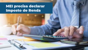 Read more about the article MEI precisa declarar imposto de renda, alerta especialista