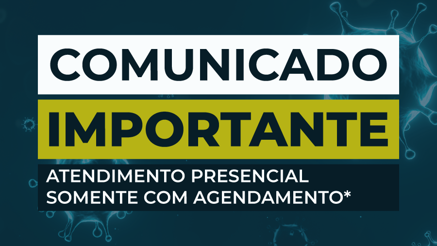 Você está visualizando atualmente IMPORTANTE: Atendimento Presencial somente com agendamento