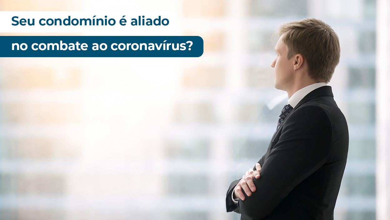 Você está visualizando atualmente Coronavírus: seu condomínio é aliado no combate a doença?