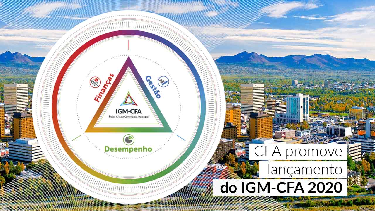 You are currently viewing CFA promove lançamento do IGM-CFA 2020