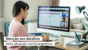 Leia mais sobre o artigo Etiqueta das reuniões online! Cuidado com o cenário ao fundo