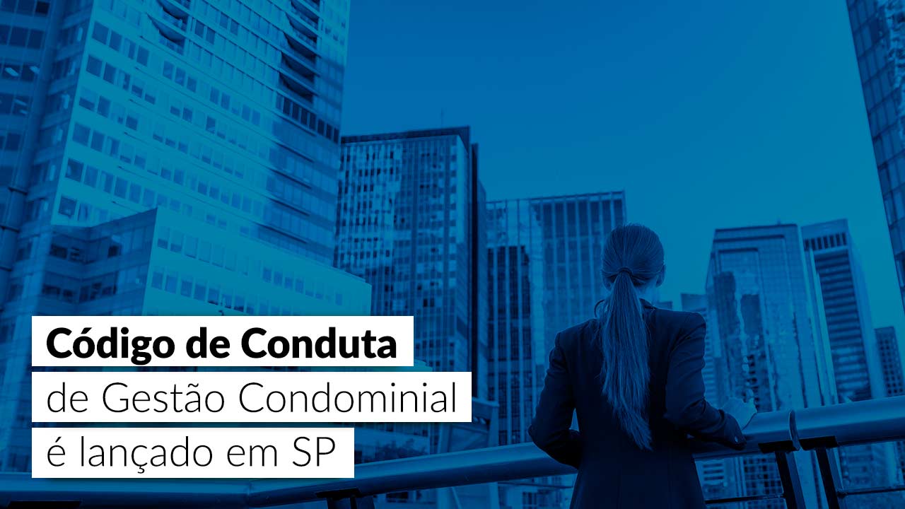 Você está visualizando atualmente Código de Conduta de Gestão Condominial: novidade