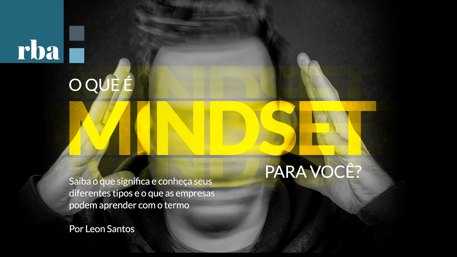 Você está visualizando atualmente RBA | Mindset, mais que uma palavra, uma cultura