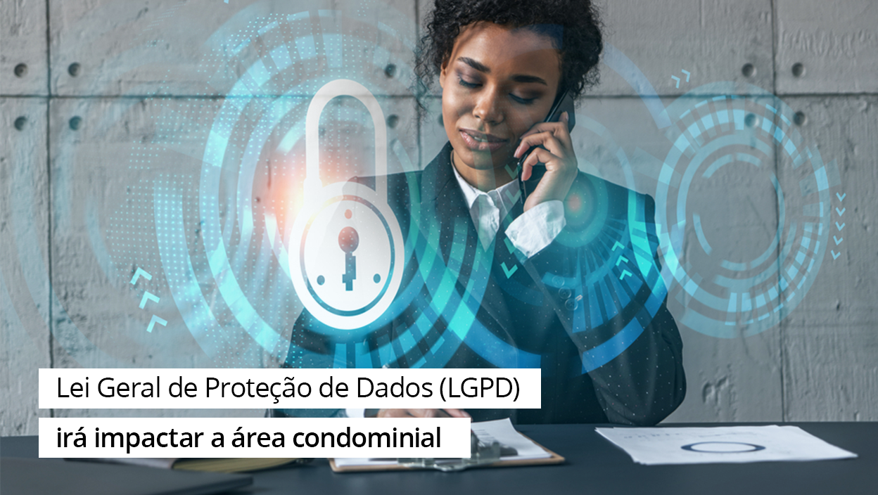 Você está visualizando atualmente LGPD: Conheça novas regras nos condomínios