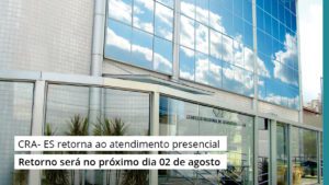 Leia mais sobre o artigo CRA- ES retorna ao atendimento presencial 