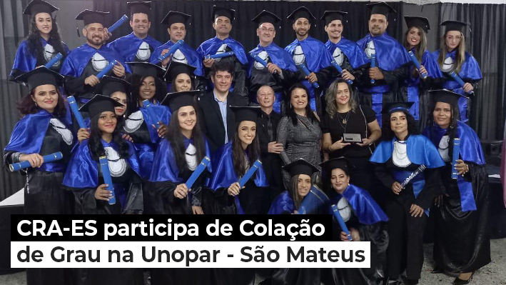 Read more about the article CRA-ES participa de Colação de Grau – UNOPAR, polo São Mateus