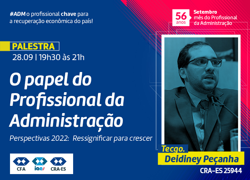 Leia mais sobre o artigo Palestra: O papel do Profissional da Administração – Perspectivas 2022: Ressignificar para crescer