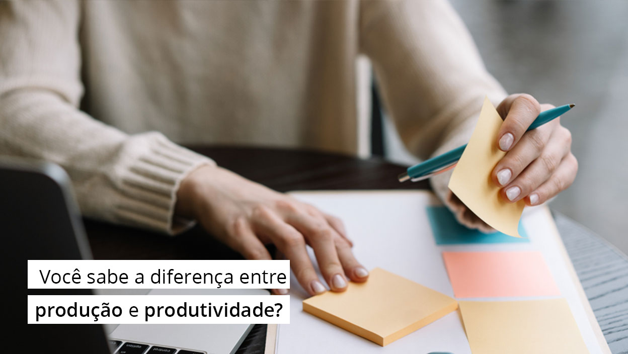 Read more about the article Produtividade x Produção – Você sabe a diferença?