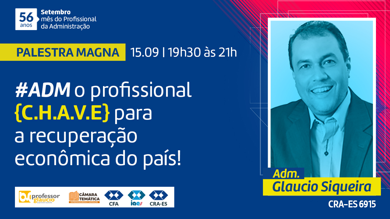 Leia mais sobre o artigo É Hoje: #ADM o profissional chave para a recuperação econômica do país