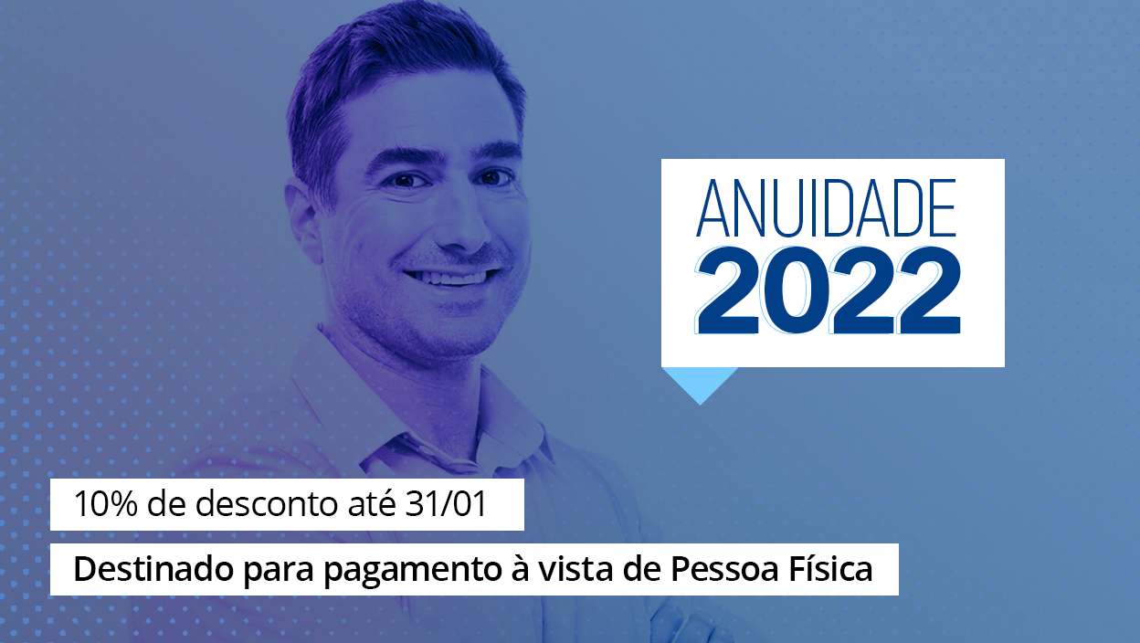 Você está visualizando atualmente Anuidade 2022: 10% de desconto para pagamento à vista até 31/01