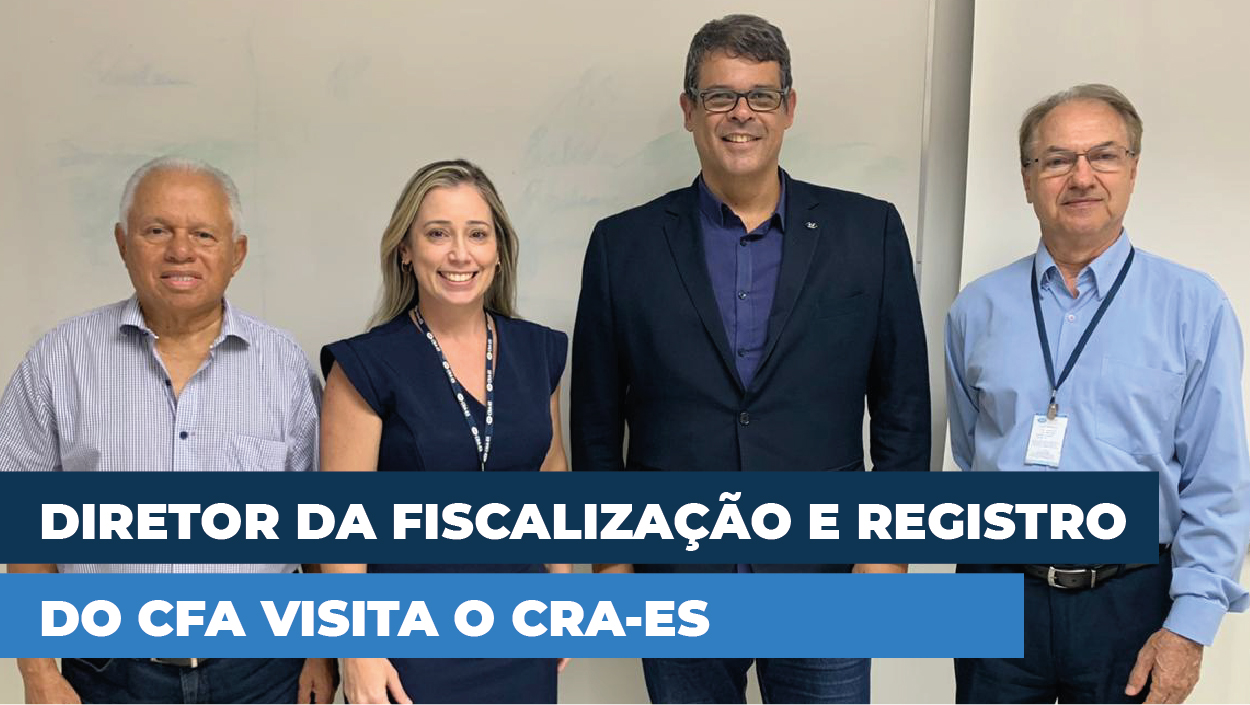 Você está visualizando atualmente Diretor da Fiscalização e Registro do CFA visita o CRA-ES