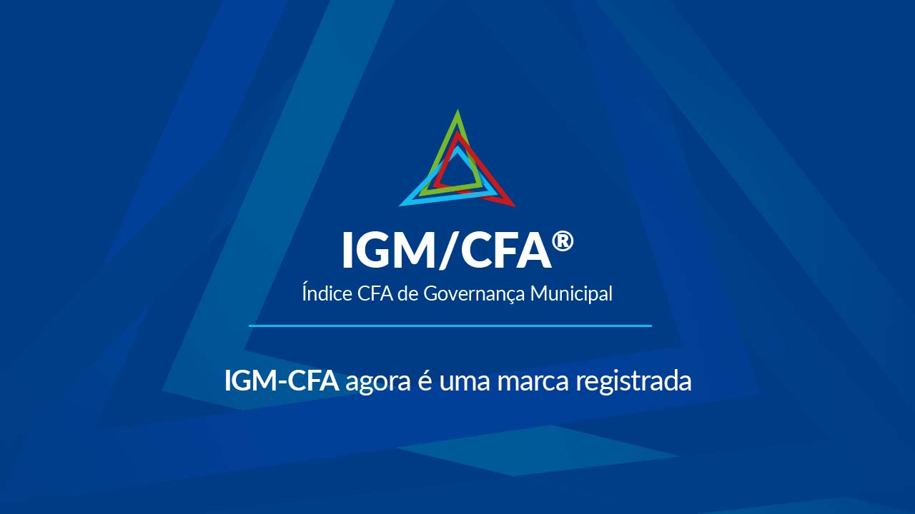 No momento você está vendo A sigla do Índice CFA de Governança Municipal agora é uma marca registrada