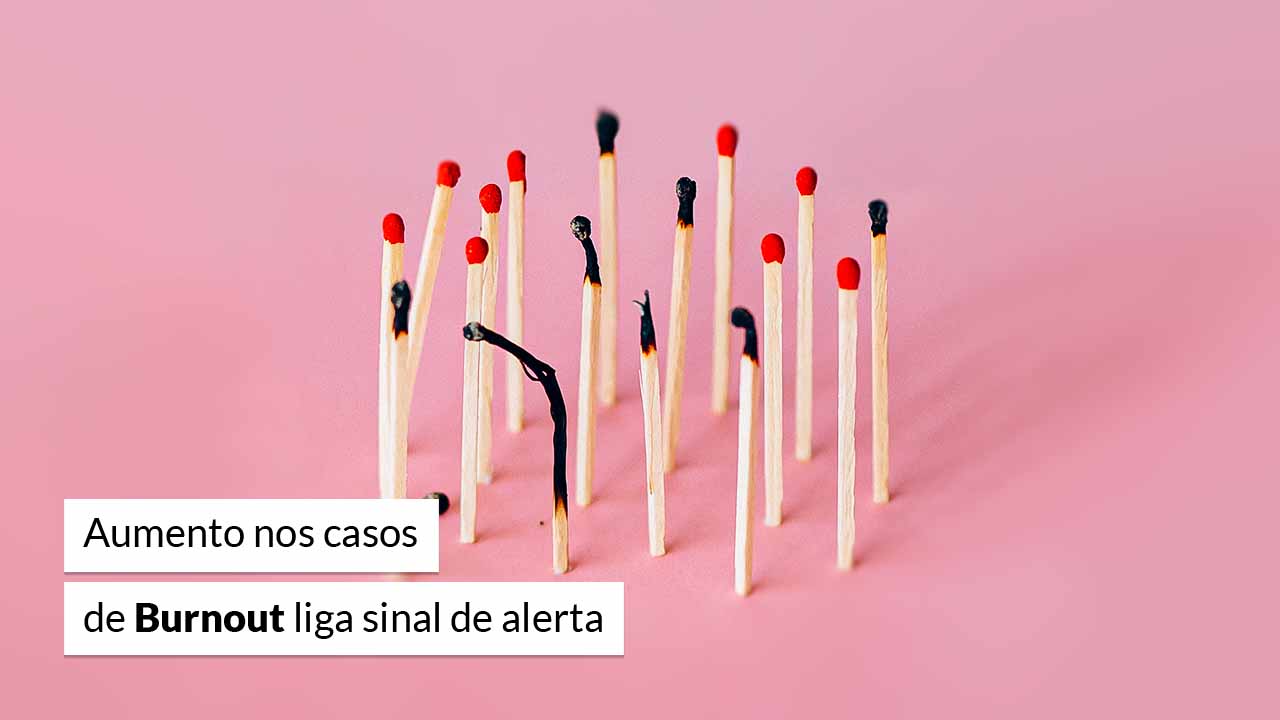 Você está visualizando atualmente Aumento no número de casos de burnout preocupa empresas 