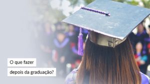 Leia mais sobre o artigo Você já pensou o que fazer depois da graduação?