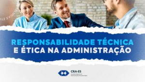 Read more about the article Palestra: Responsabilidade Técnica e Ética na Administração