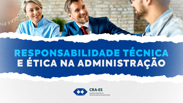 Leia mais sobre o artigo Palestra: Responsabilidade Técnica e Ética na Administração