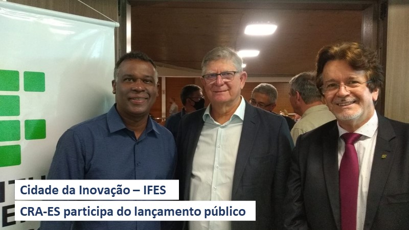 Read more about the article CRA-ES participa do lançamento público da Cidade da Inovação – IFES