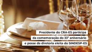 Leia mais sobre o artigo CRA-ES participa da comemoração do 33º aniversário e posse da diretoria do SINDESP-ES