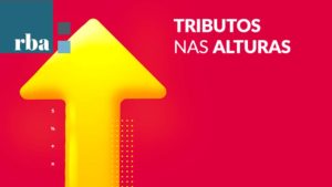 Read more about the article RBA | Carga Tributária: imposto alto, pouca entrega de serviços