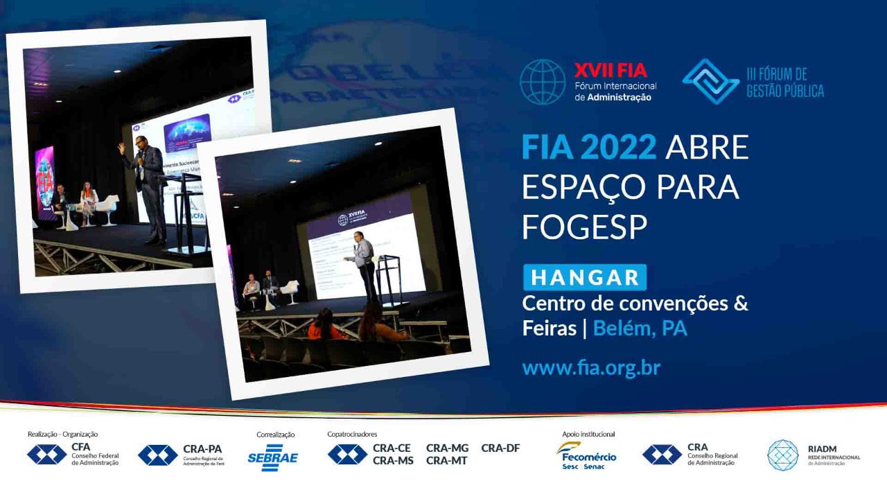 No momento você está vendo III Fogesp promove rico debate sobre gestão pública durante o FIA 2022