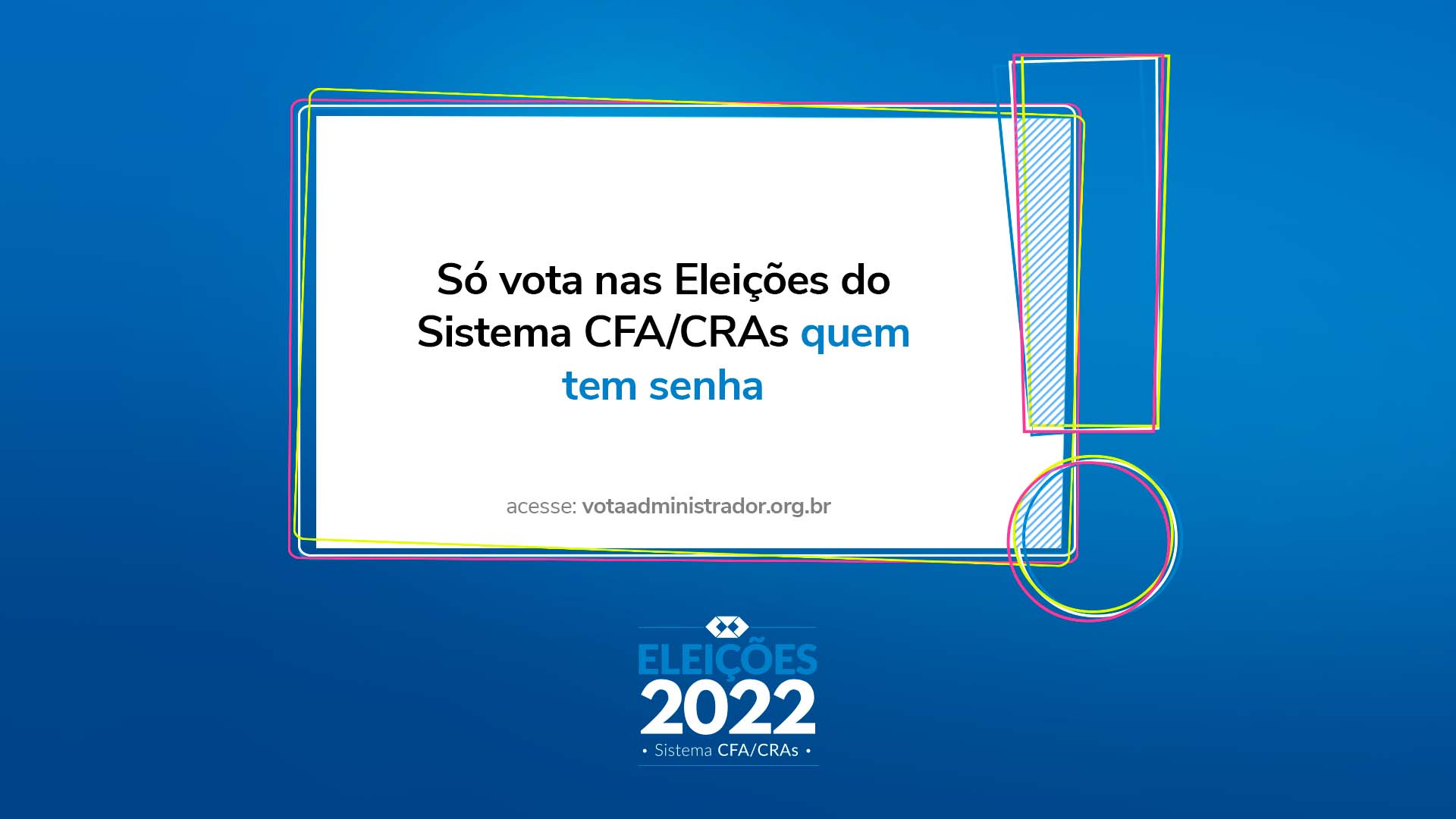 Você está visualizando atualmente Eleições do Sistema CFA/CRAs : Já recebeu sua senha para votação?