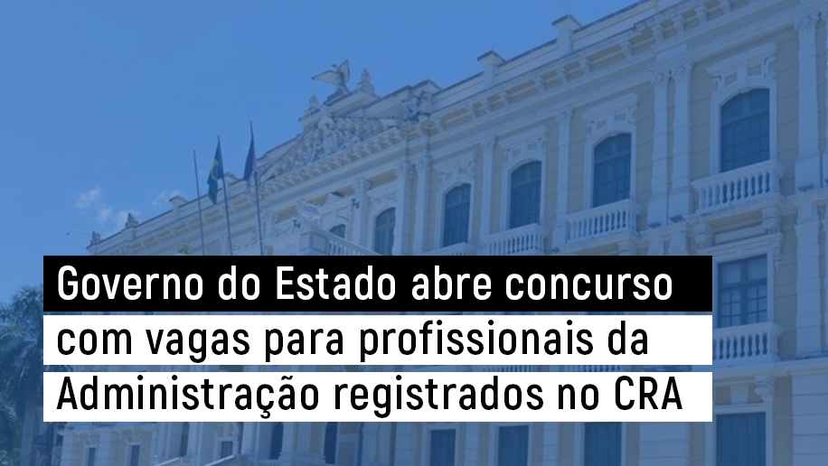 Read more about the article Seger: concurso com vagas para profissionais da Administração registrados no CRA