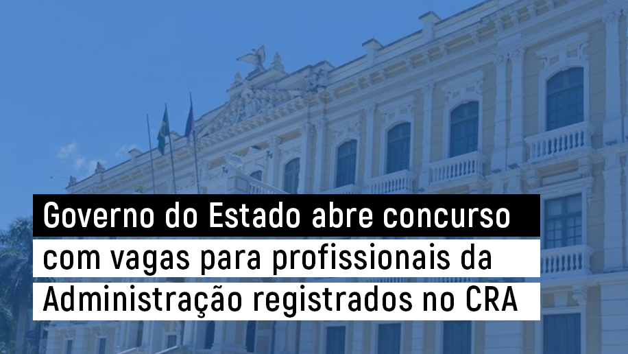 Você está visualizando atualmente Seger: concurso com vagas para profissionais da Administração registrados no CRA