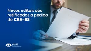 Leia mais sobre o artigo Novos editais são retificados a pedido do CRA-ES