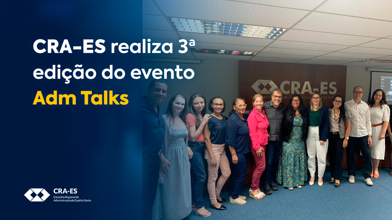 Você está visualizando atualmente CRA-ES realiza 3ª edição do evento Adm Talks