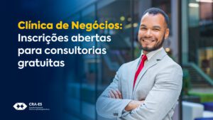 Leia mais sobre o artigo Clínica de Negócios: Inscrições abertas para consultorias gratuitas para empresas em crise