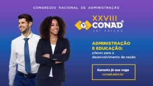 Leia mais sobre o artigo XXVIII Conad – Congresso Nacional de Administração será em Goiânia