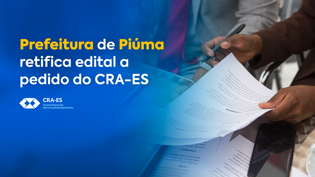 No momento você está vendo Prefeitura de Piúma retifica edital a pedido do CRA-ES 