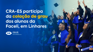 Leia mais sobre o artigo CRA-ES participa da colação de grau dos alunos da Faceli, em Linhares
