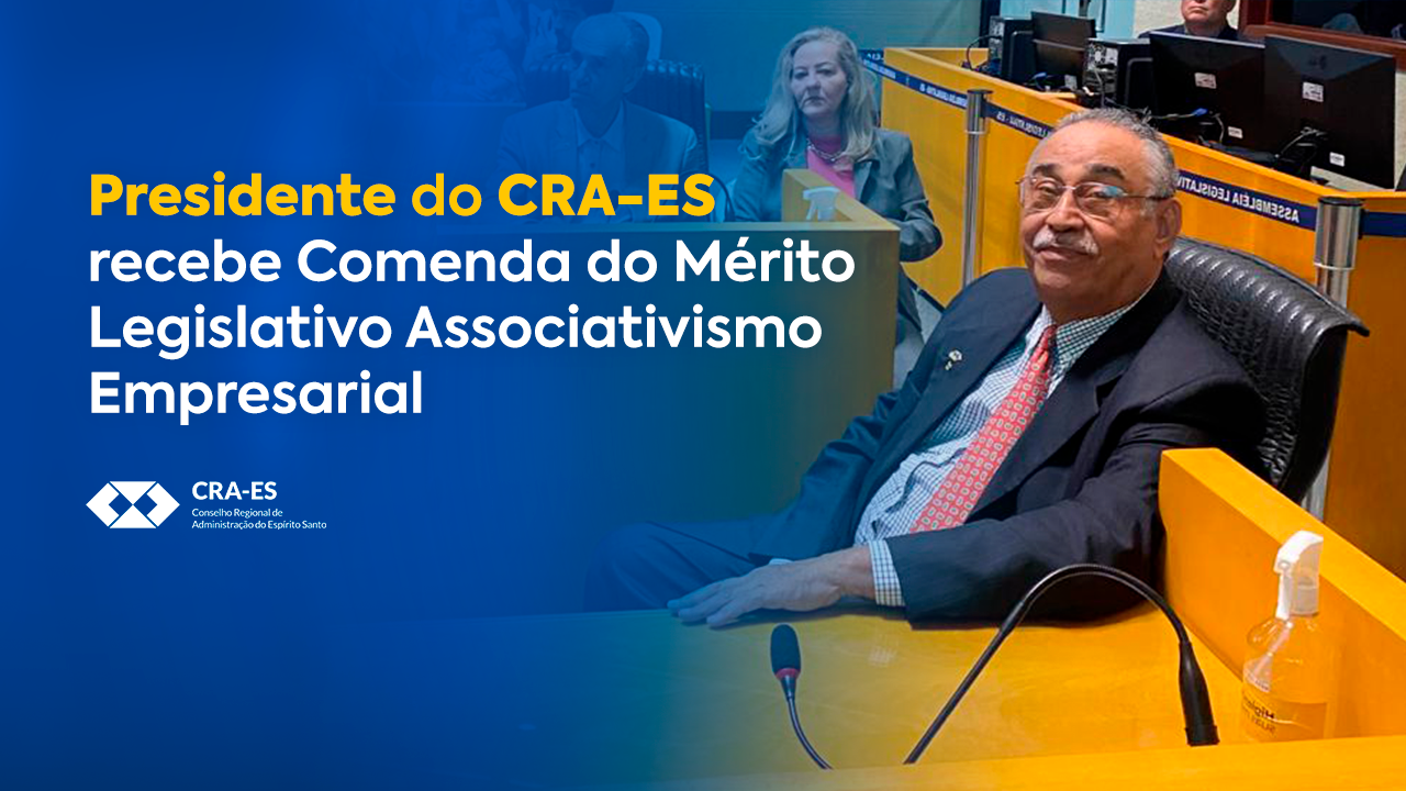 Você está visualizando atualmente Presidente do CRA-ES recebe Comenda Mérito Legislativo Associativismo Empresarial