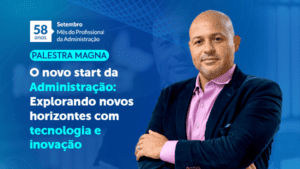 Leia mais sobre o artigo Palestra Magna: O Novo Start da Administração: Explorando Novos Horizontes com Tecnologia e Inovação