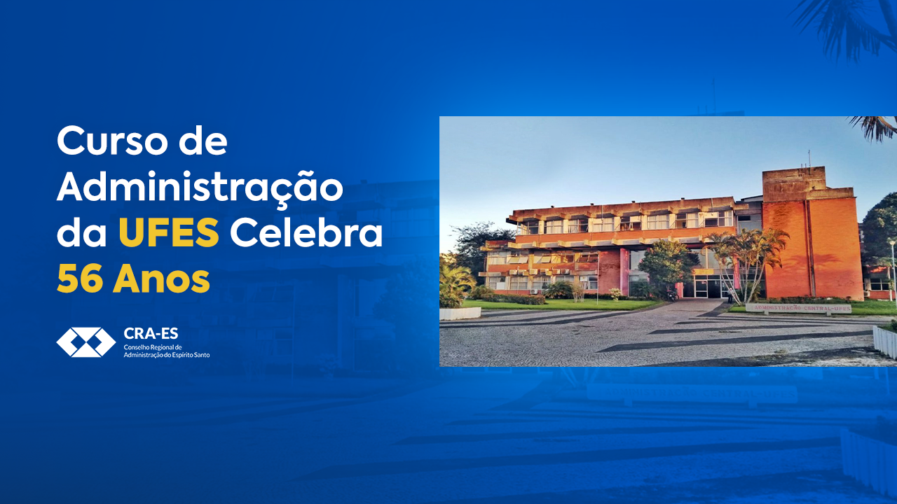 No momento, você está visualizando Curso de Administração da UFES Celebra 56 Anos