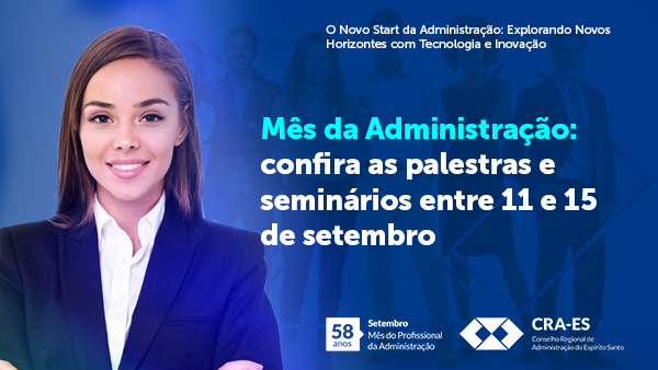 Leia mais sobre o artigo Mês da Administração: confira as palestras e seminários entre 11 e 15 de setembro