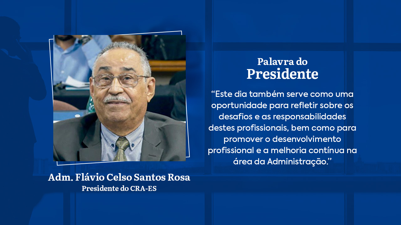 Você está visualizando atualmente Palavra do Presidente –  09 de setembro valoriza a importância da Administração