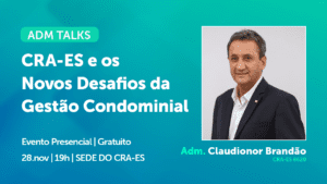 Leia mais sobre o artigo ADM TALKS | Câmara Temática de Administração Condominial