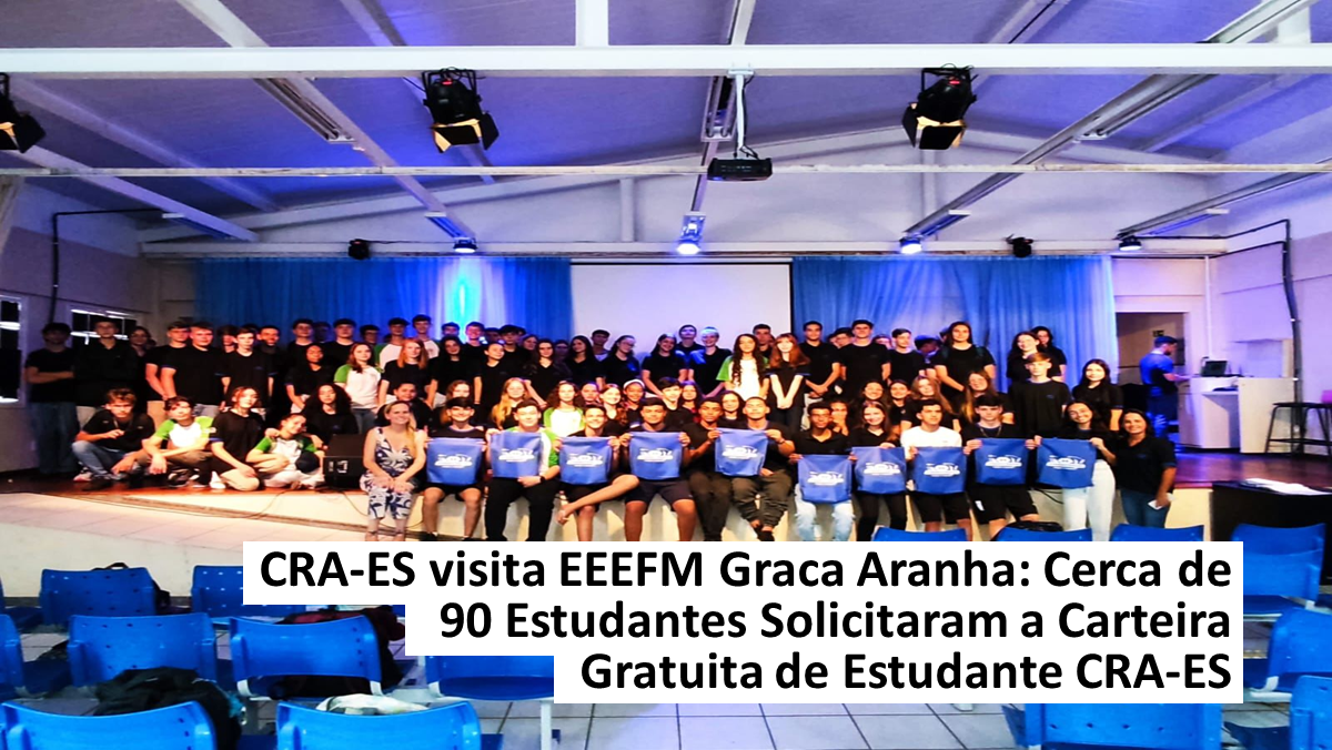 Leia mais sobre o artigo CRA-ES visita EEEFM Graca Aranha: Cerca de 90 Estudantes Solicitaram a Carteira Gratuita de Estudante CRA-ES