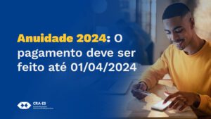 Leia mais sobre o artigo Anuidade 2024: O pagamento deve ser feito até 01/04/2024