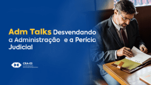 Leia mais sobre o artigo Adm Talks de Março: Desvendando a Administração e a Perícia Judicial