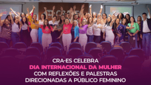 Leia mais sobre o artigo CRA-ES celebra Dia Internacional da Mulher com reflexões e palestras direcionadas a público feminino